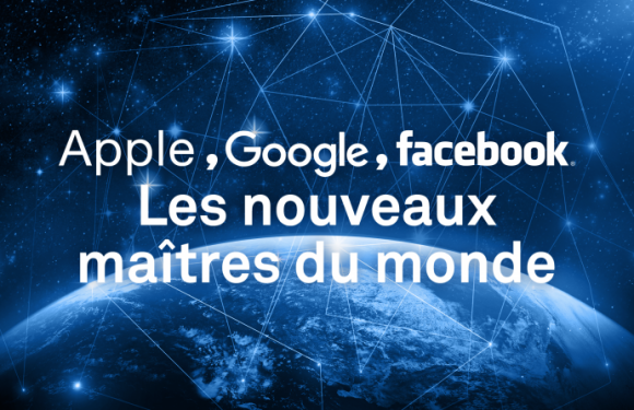 “Apple, Google, Facebook… Les nouveaux maîtres du monde” par France 2