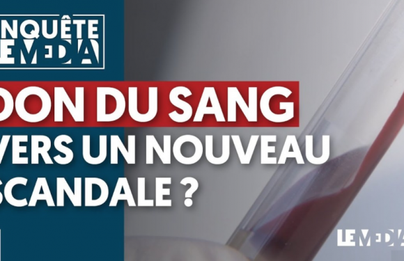 Don du sang : Vers un nouveau scandale ? Par Le Média
