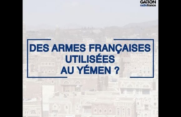 Yémen : l&rsquo;ombre de l&rsquo;armement français