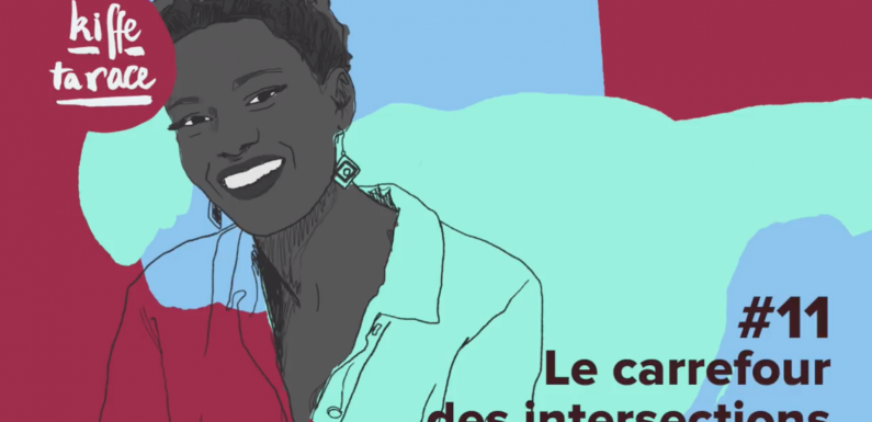 « Le carrefour des intersections » vu par « kiffe ta race », le podcast de Rokhaya Diallo et Grace Ly