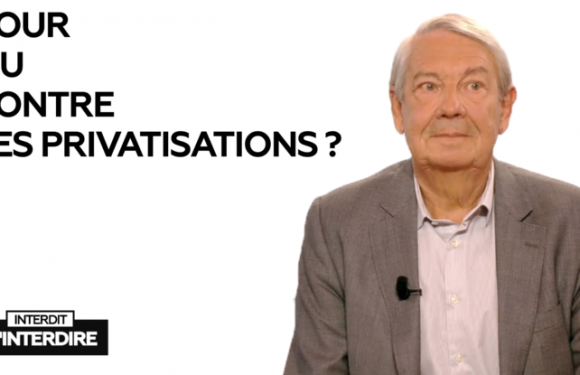 Interdit d’interdire : Pour ou contre les privatisations ?