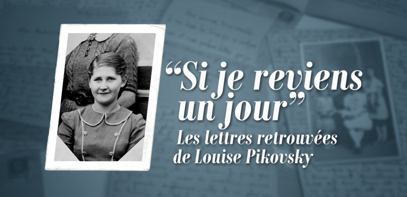 Si je reviens un jour : les lettres retrouvées de Louise Pikovsky
