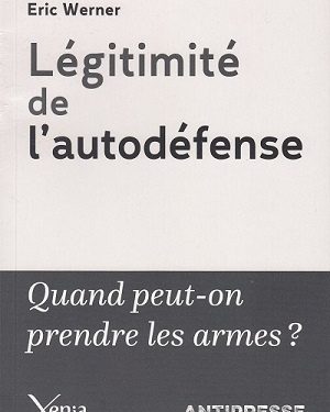 « Légitimité de l’autodéfense », d’Éric Werner