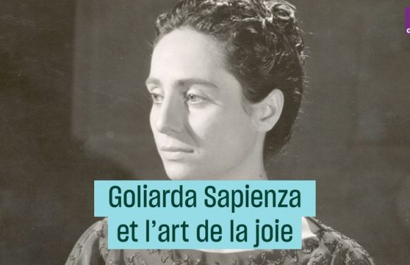 Goliarda Sapienza ou l&rsquo;art de la joie