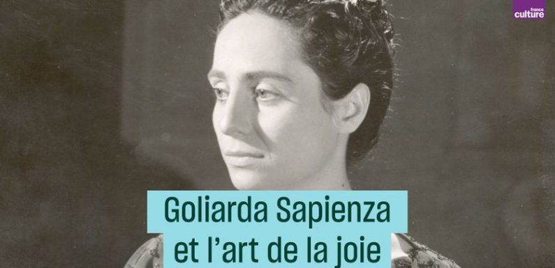 Goliarda Sapienza ou l’art de la joie