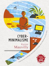 Cyberminimalisme : « Rien n’est ‘plus simple’ avec le numérique, nous l’aurions remarqué ! »