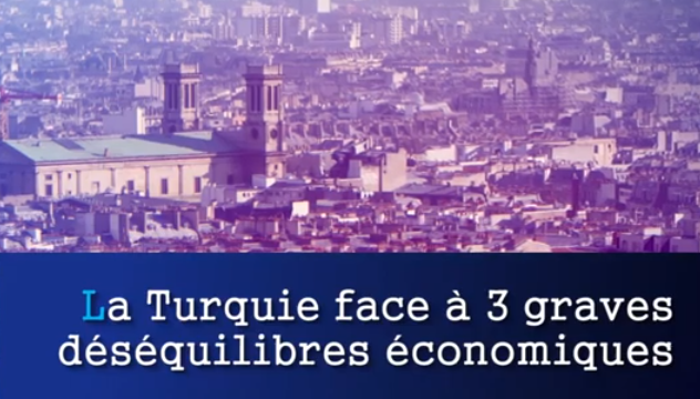 Turquie : le pays face à 3 graves déséquilibres économiques
