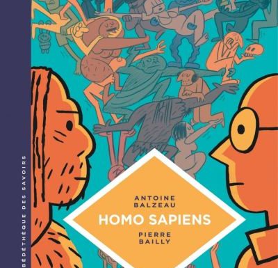 « Homo sapiens » d’Antoine Balzeau et Pierre Bailly