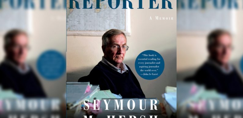 Les mémoires de Seymour Hersh regorgent de secrets de reportage utiles