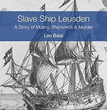 Les Slavery Papers II : L’histoire du Leusden, par Omo Misha