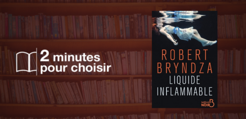 « Liquide inflammable »: Robert Bryndza joue avec le feu pour que la vérité éclate