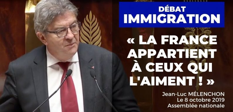Jean-Luc Mélenchon lors du débat sur l’immigration : « les gens doivent pouvoir rester chez eux »