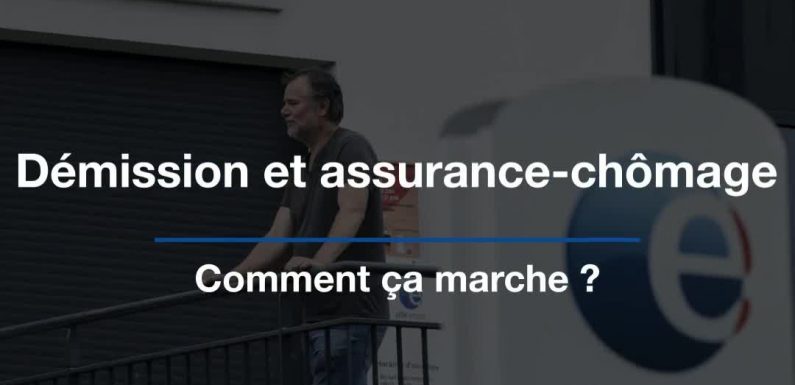 VIDEO. Assurance-chômage et démission, comment ça marche ?