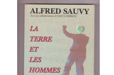 Alfred Sauvy – « La Terre et les hommes »