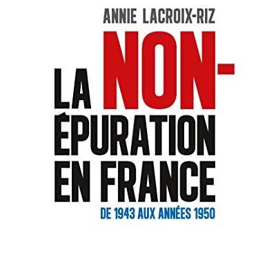 La « Non Épuration » à la Libération. Par Jacques-Marie Bourget