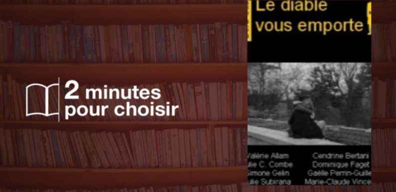 « Le diable vous emporte »: Huit nouvelles de femmes blessées par la vie