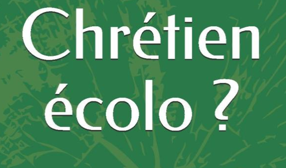 Chrétien écolo ? de Samuele Furfari (2)