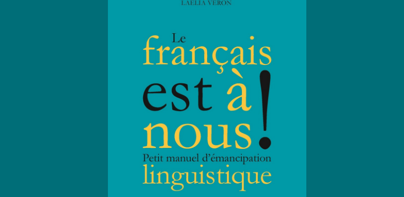 « Le français est à nous ! » Un essai politique souvent à côté de la langue