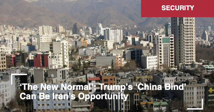 « La nouvelle normalité » : Le « dilemme chinois » de Trump pourrait être une opportunité pour l’Iran – Par Alastair Crooke