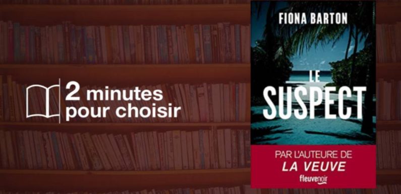 « Le Suspect » de Fiona Barton n’est pas forcément celui auquel on pense