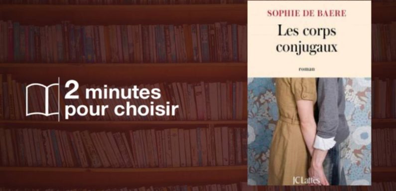 Et si « Les corps conjugaux » de Sophie de Baere cachaient un secret trop lourd à porter?