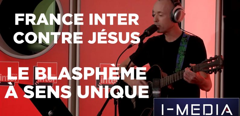 France Inter contre Jésus : le blasphème à sens unique
