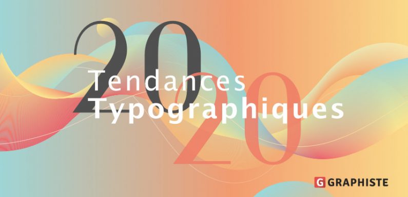 Les 12 tendances typographiques de 2020