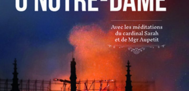 Si je t’oublie, ô Notre-Dame : un hors-série de L’Homme Nouveau