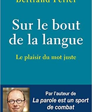 « Sur le bout de la langue » de Bertrand Périer